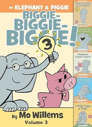 An Elephant & Piggie Biggie! Volume 3 (An Elephant and Piggie Book)