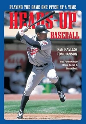 Heads-Up Baseball : Playing the Game One Pitch at a Time