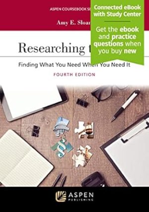 Researching the Law: Finding What You Need When You Need It [Connected eBook with Study Center] (Aspen Coursebook)
