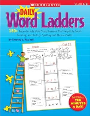 Daily Word Ladders: Grades 1-2: 150+ Reproducible Word Study Lessons That Help Kids Boost Reading, Vocabulary, Spelling and Phonics Skills!