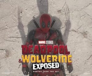 MARVEL STUDIOS' DEADPOOL & WOLVERINE: EXPOSED - PHOTOS FROM THE SET