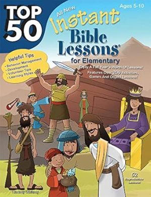 Top 50 Instant Bible Lessons for Elementary with Object Lessons