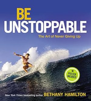 Be Unstoppable: The Art of Never Giving Up