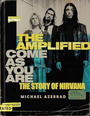 The Amplified Come as You Are: The Story of Nirvana