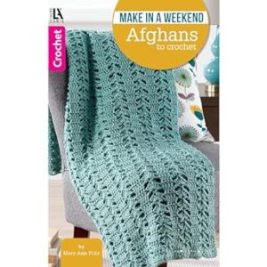 Make in a Weekend Afghans to Crochet