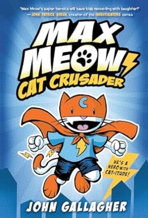 Max Meow Book 1: Cat Crusader: (A Graphic Novel)