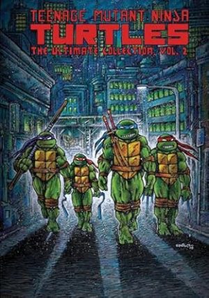 Teenage Mutant Ninja Turtles: The Ultimate Collection, Vol. 2 (TMNT Ultimate Collection)