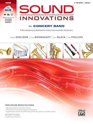 Sound Innovations for Concert Band, Bk 2: A Revolutionary Method for Early-Intermediate Musicians (B-flat Trumpet), Book & Online Media
