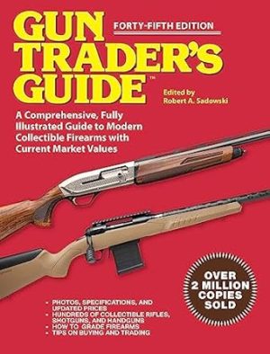 Gun Trader's Guide - Forty-Fifth Edition: A Comprehensive, Fully Illustrated Guide to Modern Collectible Firearms with Market Values