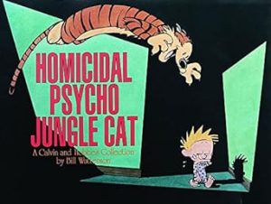 Homicidal Psycho Jungle Cat: A Calvin and Hobbes Collection (Volume 13)