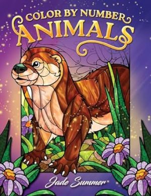 Color by Number Animals: Adult Coloring Book with Cats, Dogs, Birds, Butterflies, Horses, Sloths, and Many More for Stress Relief and Relaxation (Color by Number Coloring Books)