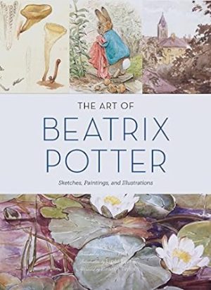 The Art of Beatrix Potter: Sketches, Paintings, and Illustrations