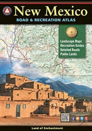 New Mexico Road & Recreation Atlas - 11th Edition, 2022