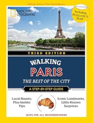 National Geographic Walking Guide: Paris 3rd Edition