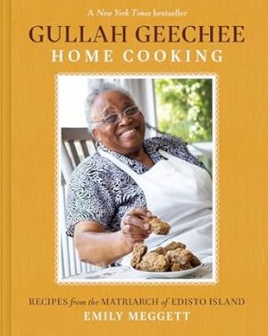 Gullah Geechee Home Cooking: Recipes from the Matriarch of Edisto Island