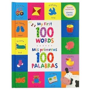My First 100 Words - Mis Primeras 100 Palabras - English / Spanish First Words Bilingual Book, Ages 1-7 (en español)