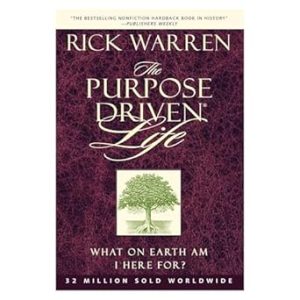 Purpose Driven Life: What On Earth Am I Here For