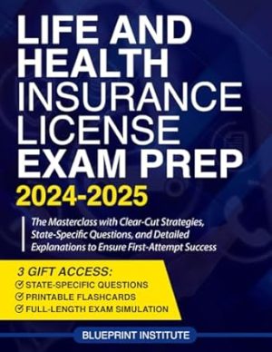 Life and Health Insurance License Exam Prep: The Masterclass with Clear-Cut Strategies, State-Specific Questions, and Detailed Explanations to Ensure First-Attempt Success - Updated Monthly