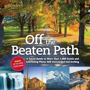 Off the Beaten Path: A Travel Guide to More Than 1000 Scenic and Interesting Places Still Uncrowded and Inviting