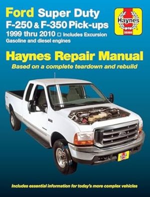 Ford Super Duty Pick-up & Excursion for Ford Super Duty F-250 & F-350 Pick-ups & Excursion 999-10) Haynes Repair Manual: Includes Gasoline and Diesel Engines