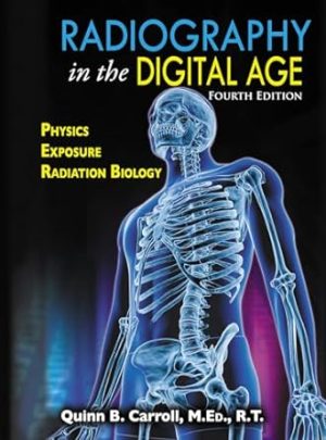 Radiography in the Digital Age: Physics - Exposure - Radiation Biology