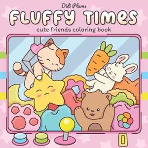 Fluffy Times: Cute Coloring Book for Adults & Teens Featuring Adorable Animal Friends in Cozy Hygge Scenes for Relaxation (Fluffy Times Coloring)