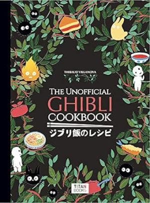 The Unofficial Ghibli Cookbook