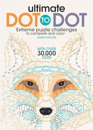Ultimate Dot to Dot: A Connect the Dots Activity Book for Kids and Adults (With 30 Pictures and Over 30,000 Dots to Connect! Great Stocking Stuffer!)