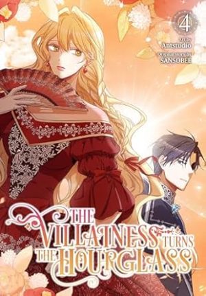 The Villainess Turns the Hourglass, Vol. 4 (The Villainess Turns the Hourglass, 4)