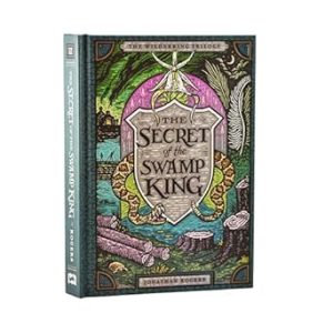 The Secret of the Swamp King (Wilderking Trilogy, 2)