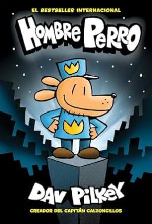 Hombre Perro (Dog Man) (1) (Spanish Edition)