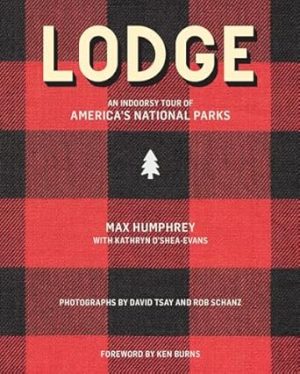 Lodge: An Indoorsy Tour of America’s National Parks