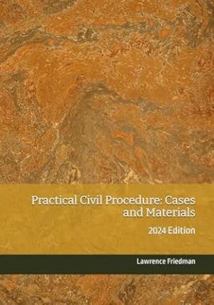 Practical Civil Procedure: Cases and Materials: 2024 Edition