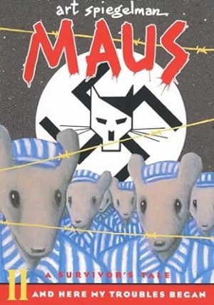Maus II: A Survivor's Tale: And Here My Troubles Began