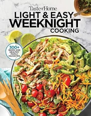 Taste of Home Light & Easy Weeknight Cooking: 307 Quick & Healthy Family Favorites (Taste of Home Heathy Cooking)