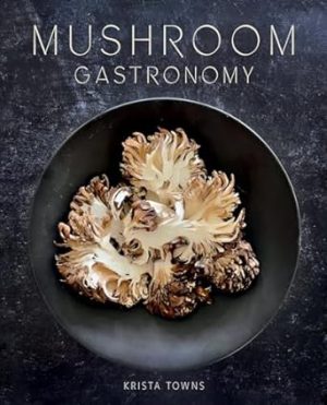 Mushroom Gastronomy: The Art of Cooking with Mushrooms