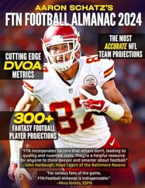 Aaron Schatz's FTN Football Almanac 2024: The Essential Guide to the 2024 NFL Season