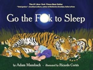 Go the Fuck to Sleep (Go the F to Sleep)