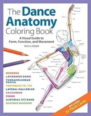 The Dance Anatomy Coloring Book: A Visual Guide to Form, Function, and Movement (Anatomy Coloring Books)