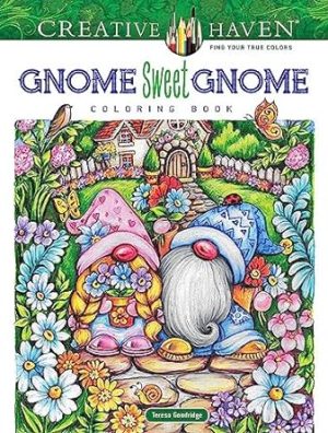 Creative Haven Gnome Sweet Gnome Coloring Book (Adult Coloring Books: Fantasy)