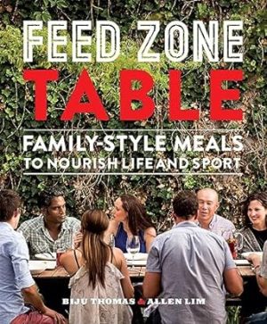 Feed Zone Table: Family-Style Meals to Nourish Life and Sport (The Feed Zone Series)
