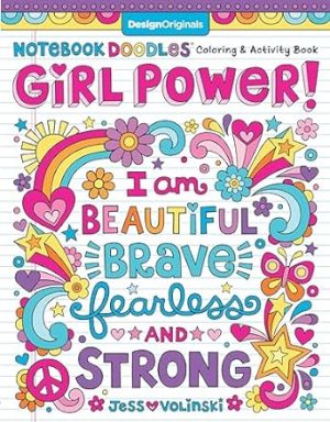 Notebook Doodles Girl Power! Coloring & Activity Book (Design Originals) 32 Inspiring, Beginner-Friendly Art Activities to Boost Confidence & Self-Esteem in Tweens, on High-Quality Perforated Paper