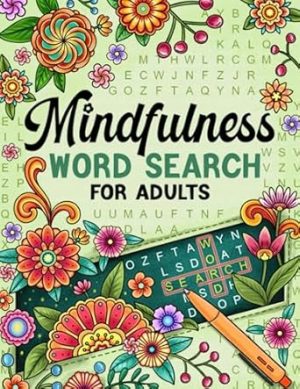 Mindfulness: Serene and Calming Word Search Puzzles for Adults to Keep Your Mind Peaceful and Positive