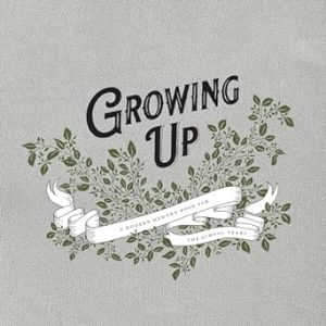 Growing Up: A Modern Memory Book for the School Years (Heirloom Story Books and Guided Journals)