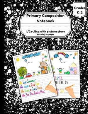 Primary Composition Notebook 1/2 ruling with picture story: Black Primary Writing Journal Grades K-2 with Drawing Space and Dotted midline| ... Draw and Write Journal 8.5 x 11 in|110pages.