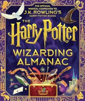 The Harry Potter Wizarding Almanac: The official magical companion to J.K. Rowling's Harry Potter books