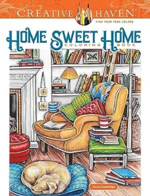 Creative Haven Home Sweet Home Coloring Book (Adult Coloring Books: Calm)