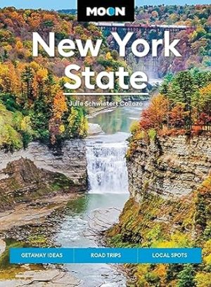Moon New York State: Getaway Ideas, Road Trips, Local Spots (Moon U.S. Travel Guide)