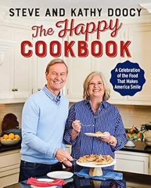 The Happy Cookbook: A Celebration of the Food That Makes America Smile (The Happy Cookbook Series)