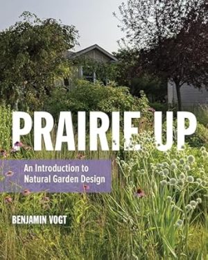 Prairie Up: An Introduction to Natural Garden Design